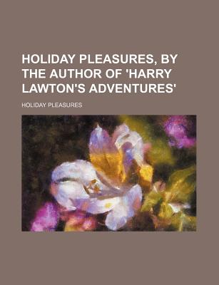 【预订】holiday pleasures, by the author of