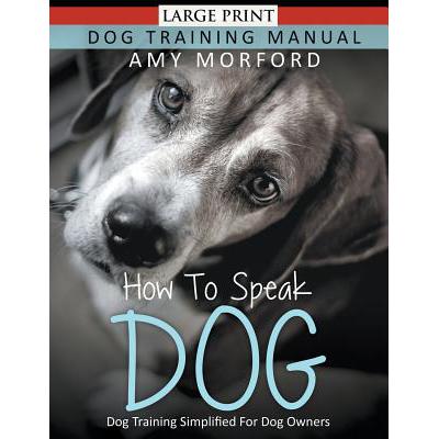预订 How to Speak Dog (Large Print): Dog Training...