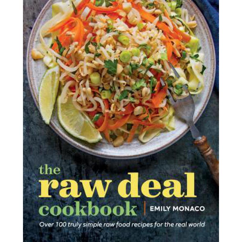 预订 The Raw Deal Cookbook: Over 100 Truly Simple...