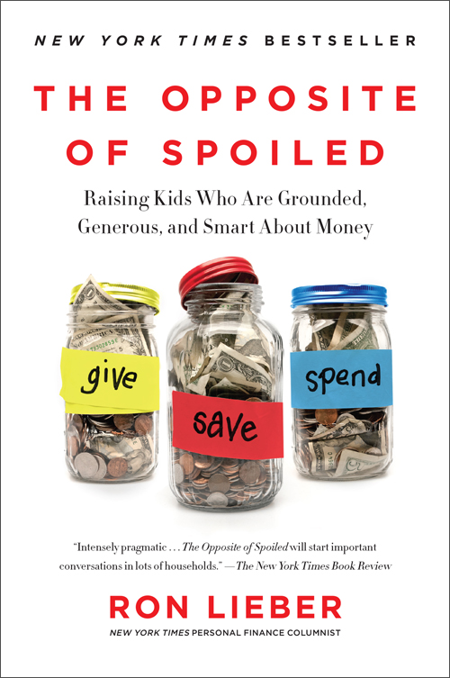 the opposite of spoiled: raising kids who are grounded, generous
