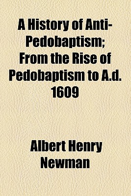 【预订】a history of anti-pedobaptism; from the