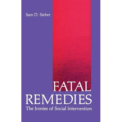 预订 fatal remedies: the ironies of social interv.