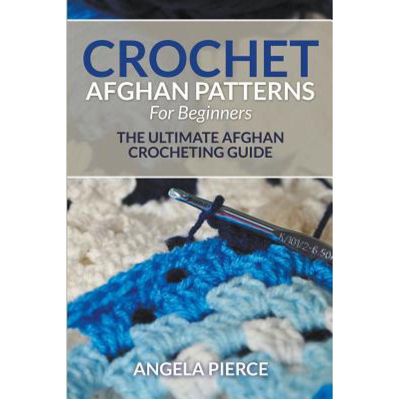 预订 Crochet Afghan Patterns For Beginners: The U...