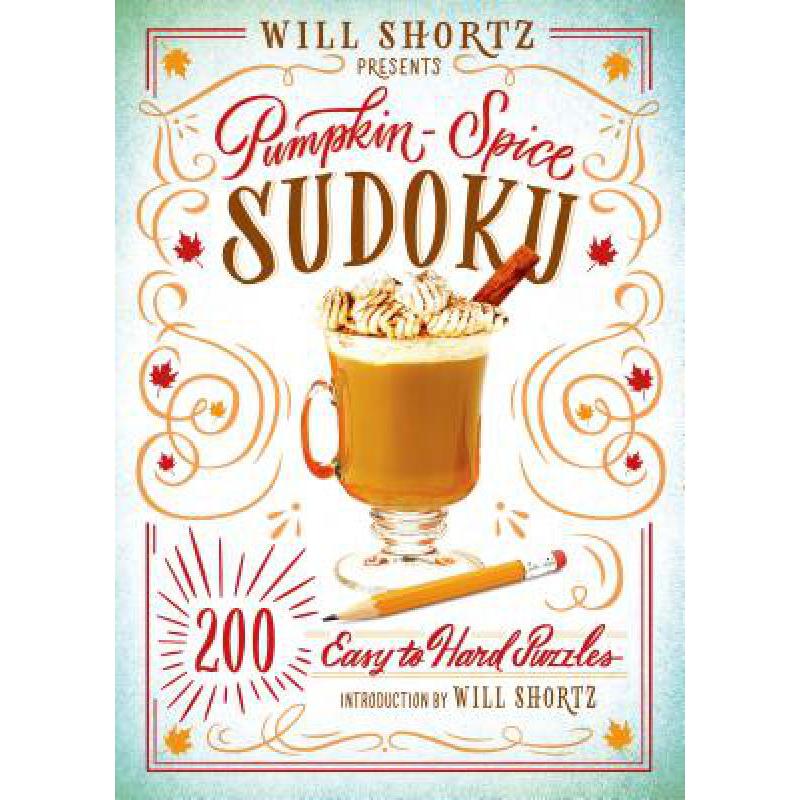 预订 Will Shortz Presents Pumpkin Spice Sudoku: 200 Easy to Hard Puzzles