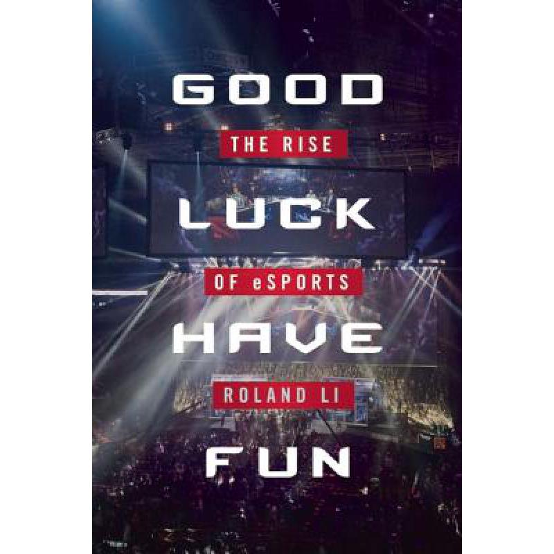 the best of luck,theseaoflove 预订 good luck have fun: the rise of esports