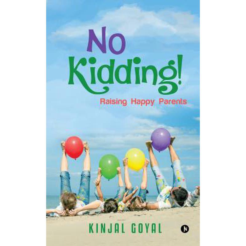 预订 No Kidding!: Raising Happy Parents