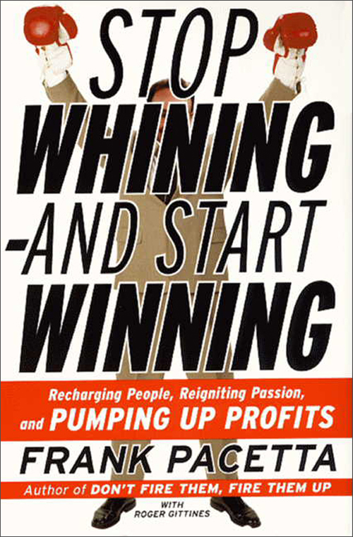 stop whining--and start winning