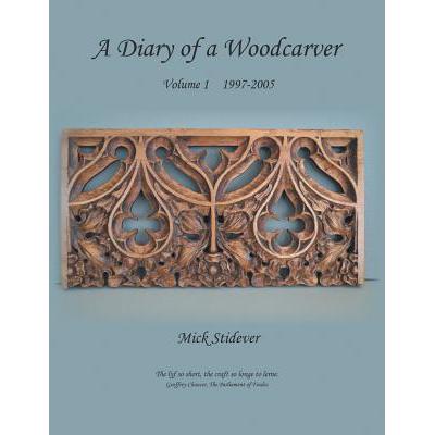 预订 A Diary of a Woodcarver: Volume 1 (1997-2005)