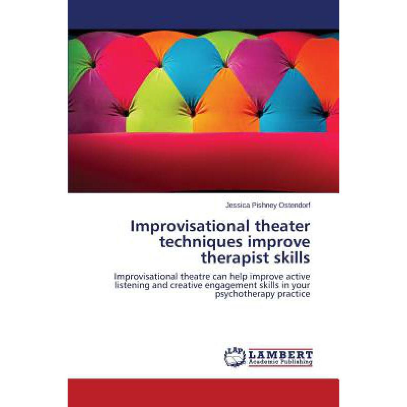 improvisational,psychosis 预订 improvisational theater techniques improve t.