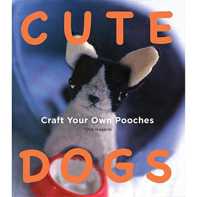预订 Cute Dogs: Craft Your Own Pooches