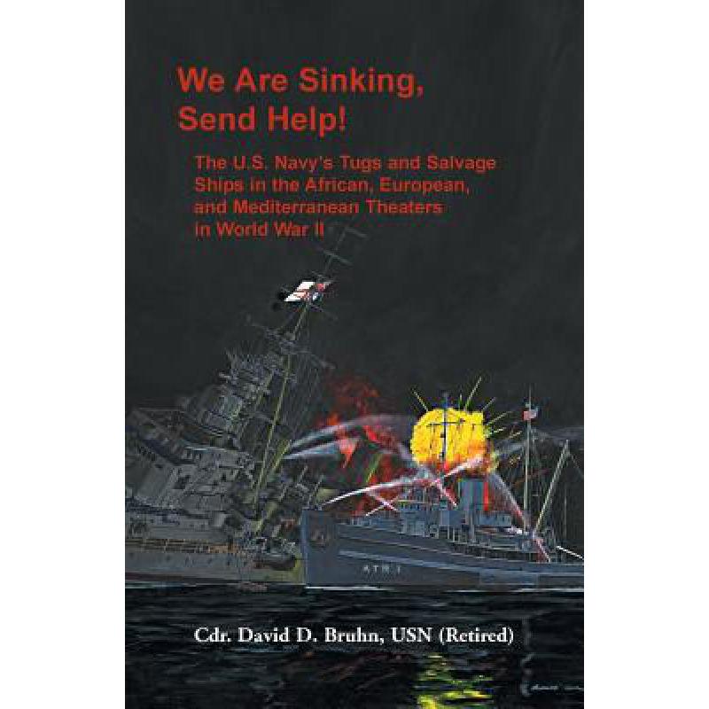 预订 we are sinking, send help!: the u.s. navys .
