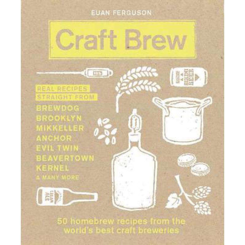 预订 Craft Brew: 50 Homebrew Recipes from the Wor...