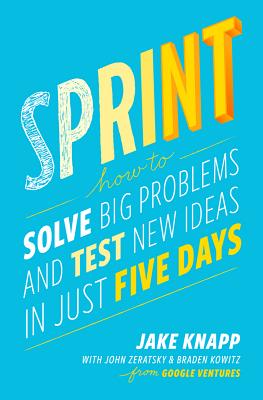 Sprint 冲刺：如何在5天内解决企业重大问题并测试新想法 英文原版