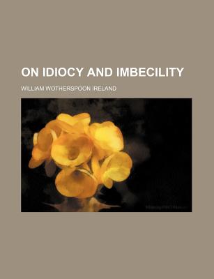 【预订】on idiocy and imbecility