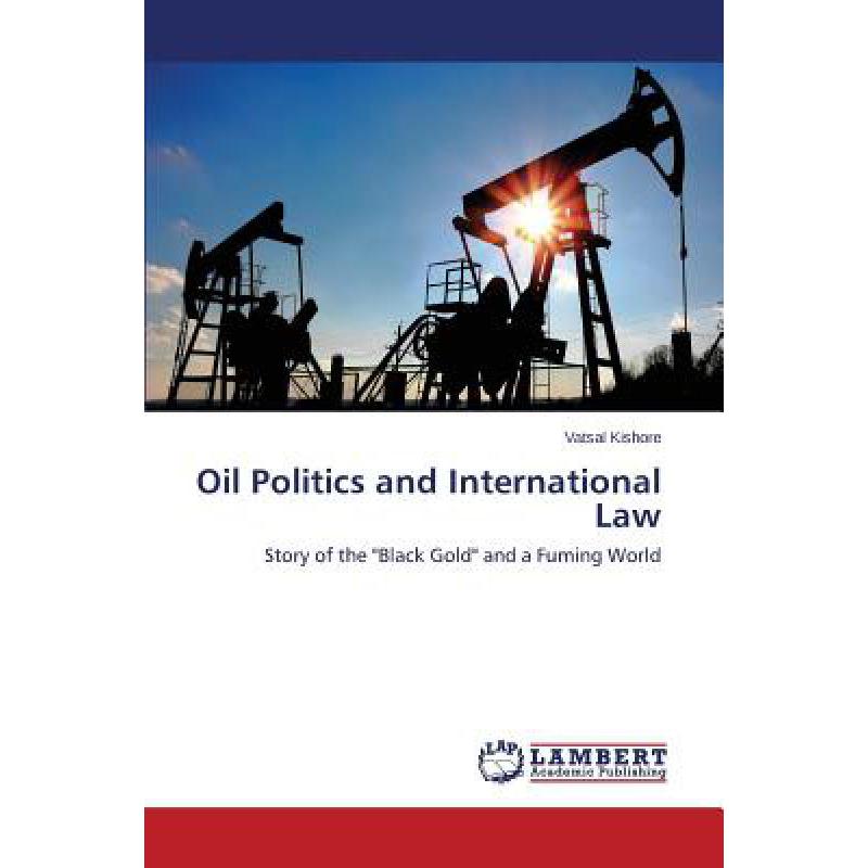 预订 Oil Politics and International Law