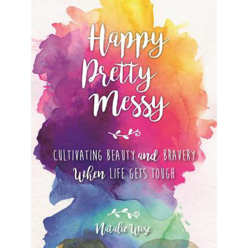 预订 Happy Pretty Messy: Cultivating Beauty and B...
