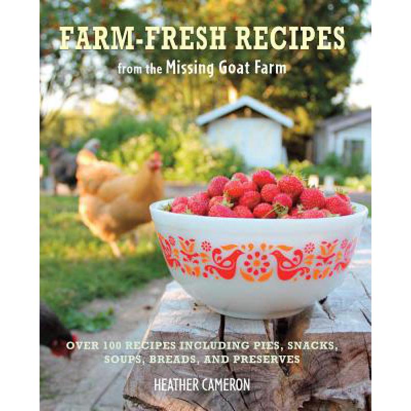 预订 Farm Fresh Recipes from the Missing Goat Far...