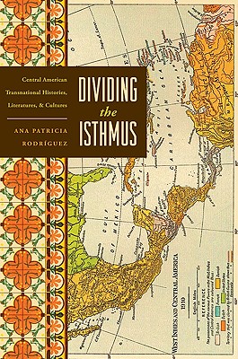 【预订】dividing the isthmus: central american