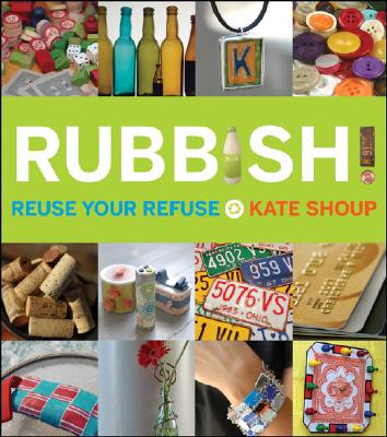 Rubbish : Reuse Your Refuse