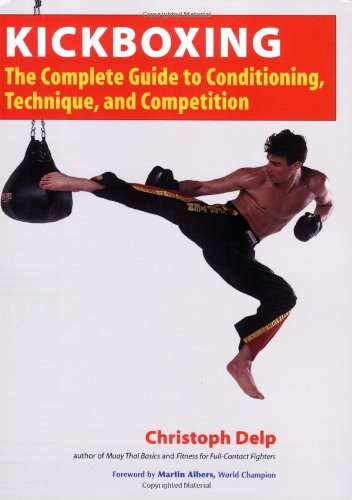 Kickboxing The Complete Guide to Conditioning, 