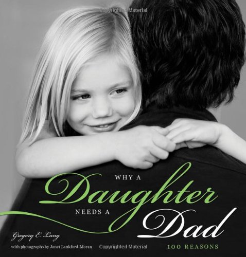 Why a Daughter Needs a Dad: 100