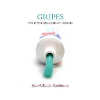 Gripes - the Little Quarrels of