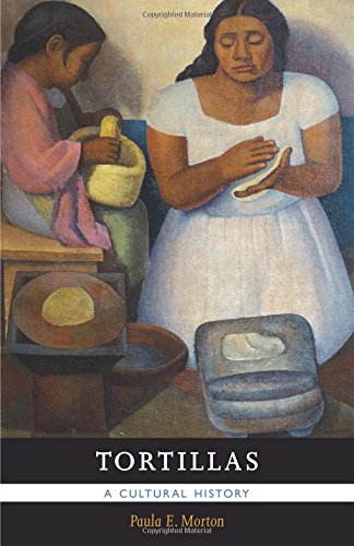 Tortillas: A Cultural History
