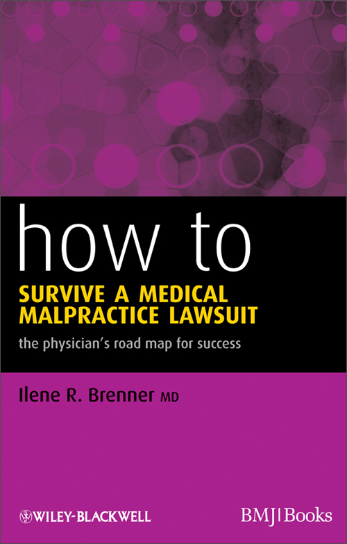 how to survive a medical malpractice lawsuit: the physicians