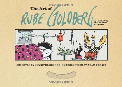 The Art of Rube Goldberg: (A) Inventive