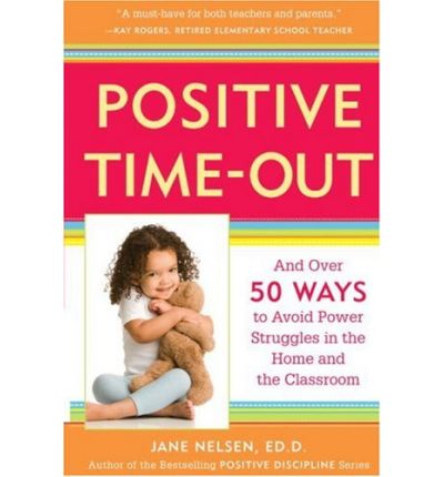 Positive Time-Out And Over 50 Ways to Avoid Pow