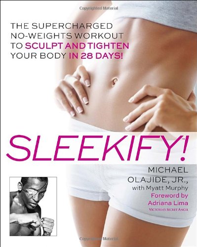 Sleekify! The Supercharged No-Weights Workout t