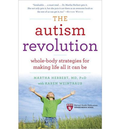 The Autism Revolution Whole-Body Strategies for