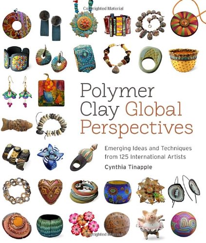 Polymer Clay Global Perspectives Emerging Ideas