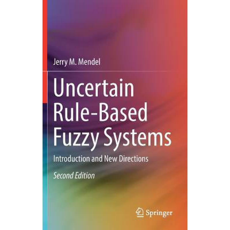 Uncertain Rule-Based Fuzzy Systems : Introduction and New Directions, 2nd Edition