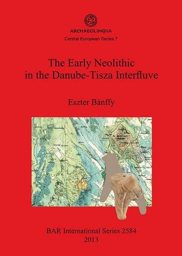 【预订】the early neolithic in the danube-tisza