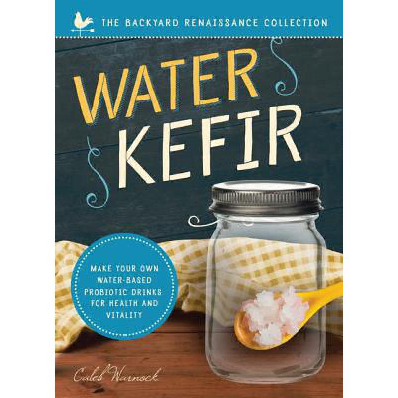 预订 Water Kefir: Make Your Own Water-Based Probi...
