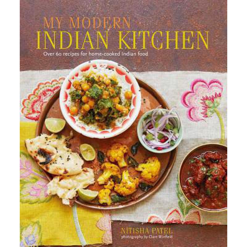 预订 My Modern Indian Kitchen: Over 60 Recipes fo...