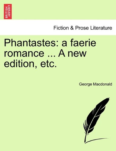 Phantastes: A Faerie Romance ... a New