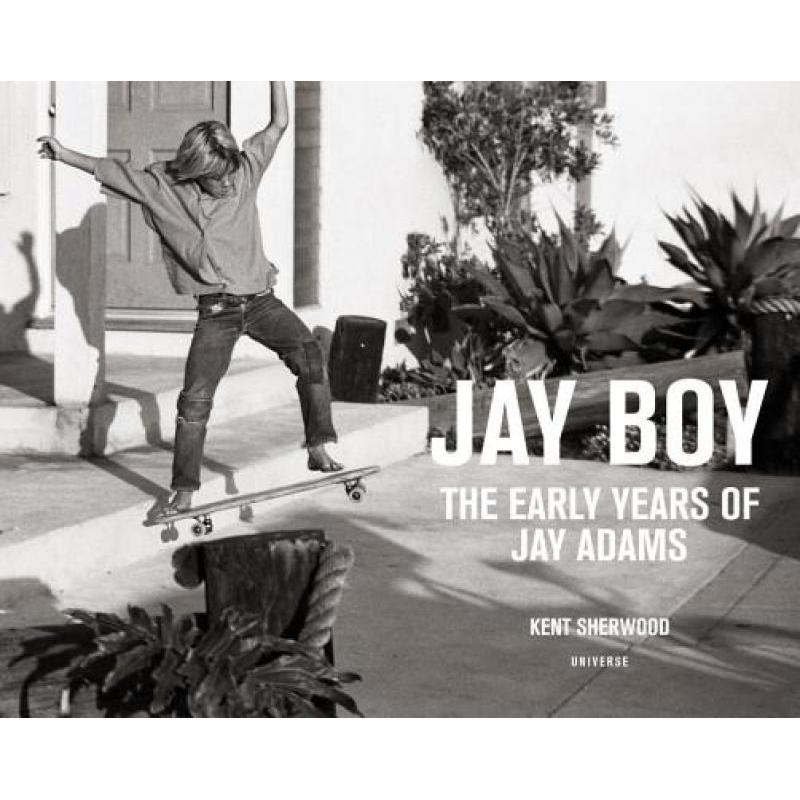 预订 Jay Boy: The Early Years of Jay Adams