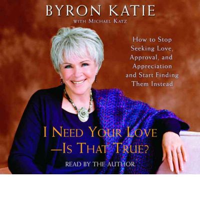 I Need Your Love - Is That True?: How to Stop Se