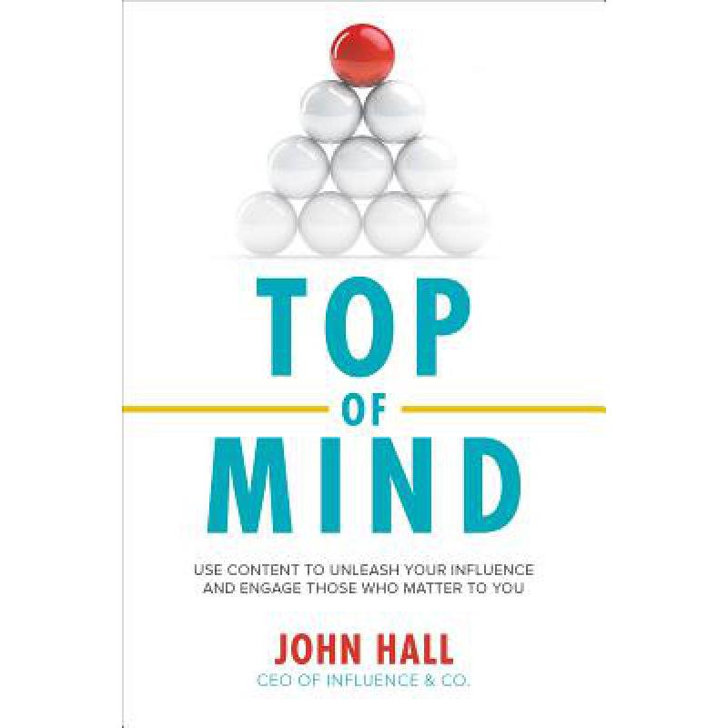 Top of Mind: Use Content to Unleash Your Inf... kindle格式下载