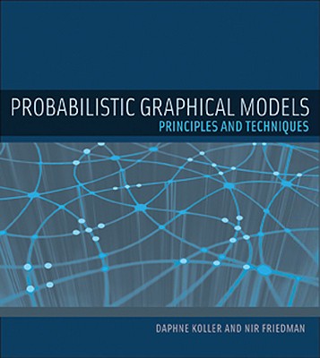概率图模型：原理与技术 Probabilistic Graphical Models: Principles and Techniques
