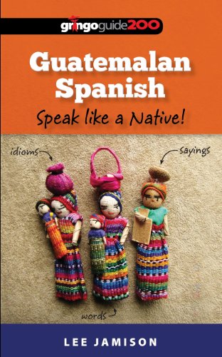 Guatemalan Spanish: Speak Lik