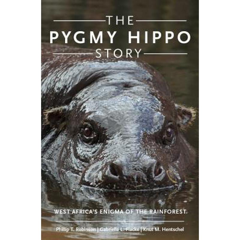 预订 the pygmy hippo story: west africa"s enigma .