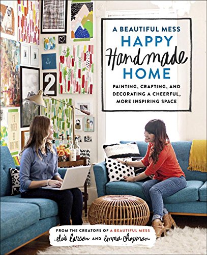 A Beautiful Mess Happy Handmade Home: Painting, 