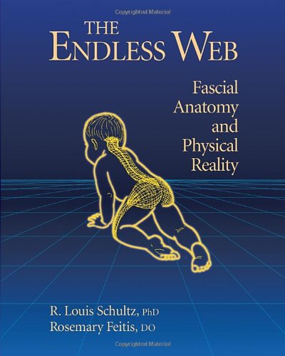 The Endless Web Fascial Anatomy and Physical Re