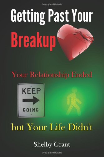 Getting Past Your Breakup: Your