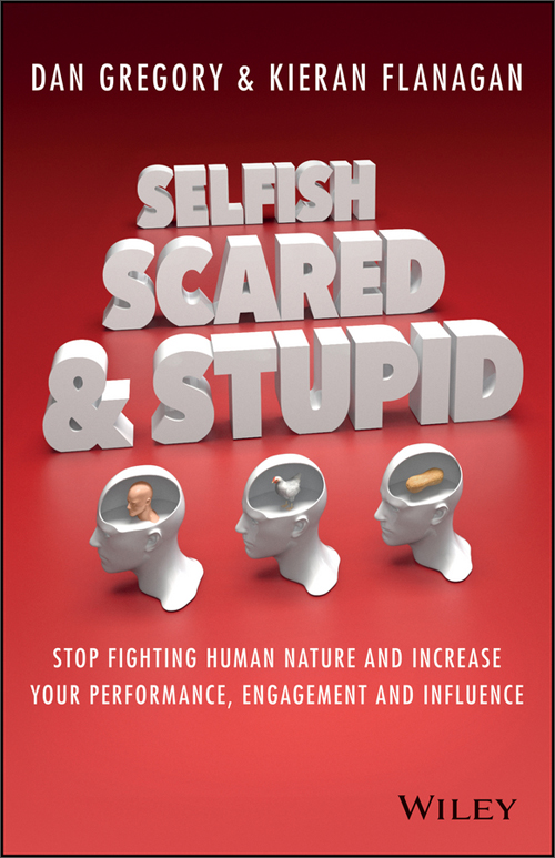 selfish, scared and stupid: stop fighting human nature and