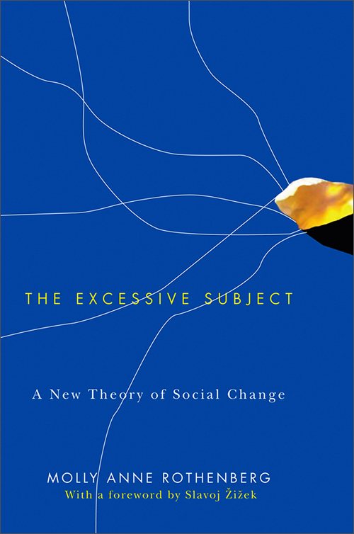 the excessive subject: a new theory of social change