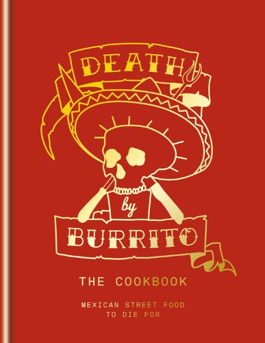 Death by Burrito: Mexican Street Food to